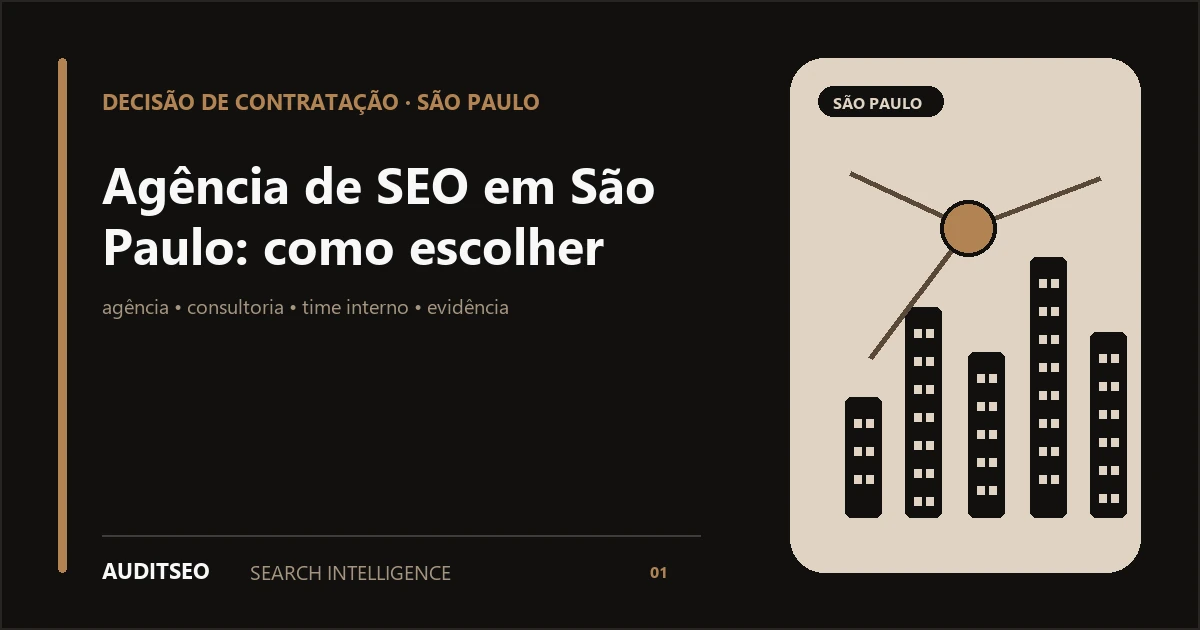 Agência de SEO em São Paulo: como escolher antes de contratar — AUDITSEO Search Intelligence